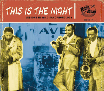 V.A. - This Is The Night : Lessons In Wild Saxophonology